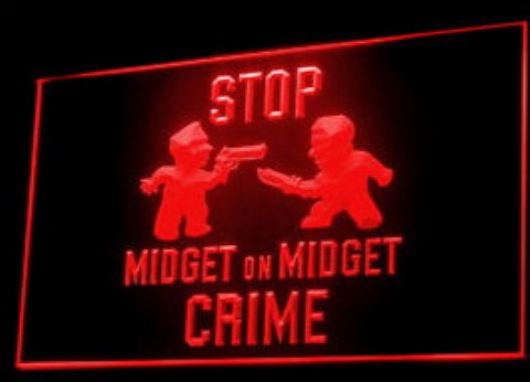 Stop Midget Crime LED Neon Sign